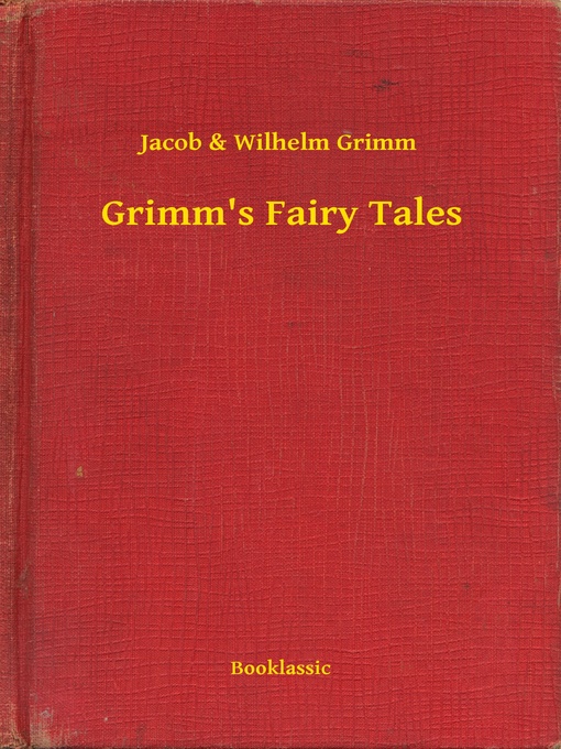 Title details for Grimm's Fairy Tales by Jacob Ludwig Karl Grimm - Available